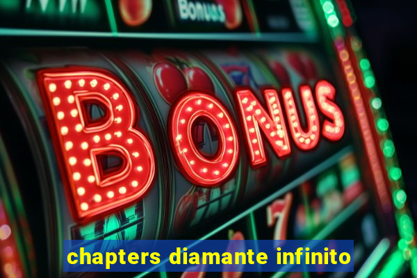 chapters diamante infinito